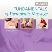 Full Download Test Bank Mosby's Fundamentals of Therapeutic Massage 7 by Sandy Fritz MS NCTMB, Luke Allen Fritz LMT