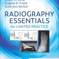 Manual Solution Radiography Essentials for Limited Practice 6 by Bruce W. Long MS RT(R)(CV) FASRT FAEIRS, Eugene D. Frank MA RT(R) FASRT FAEIRS, Ruth Ann Ehrlich