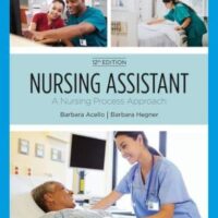 Manual Solutions for Nursing Assistant: A Nursing Process Approach (MindTap Course List) 12 by Barbara Acello, Barbara Hegner