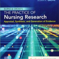 Full Download Test Bank Burns and Grove's The Practice of Nursing Research: Appraisal, Synthesis, and Generation of Evidence 9 by Jennifer R. Gray PhD RN FAAN, Susan K. Grove PhD RN ANP-BC GNP-BC