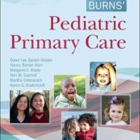 Manual Solution Burns' Pediatric Primary Care 7 by Dawn Lee Garzon Maaks PhD PNP-BC CPNP-PC PMHS FAANP, Nancy Barber Starr MS APRN BC (PNP) CPNP-PC, Margaret A. Brady PhD RN CPNP-PC, Catherine G. Blosser MPA:HA RN APRN BC (PNP), Nan M. Gaylord PhD RN CPNP, Martha Driessnack PhD PNP-BC, Karen Duderstadt RN PhD CPNP PCNS
