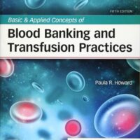 Full Download Manual Solution Basic & Applied Concepts of Blood Banking and Transfusion Practices 5 by Paula R. Howard MS MPH MT(ASCP)SBB