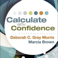 Manual Solution for Calculate with Confidence, Canadian Edition 1 by RN, BSN, MA, LNC and Marcia Brown Deborah C. Gray Morris
