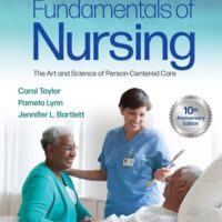 Manual Solutions for Fundamentals of Nursing: The Art and Science of Person-Centered Care Tenth, North American by Carol R. Taylor PhD MSN RN, Pamela B Lynn EdD MSN RN, Jennifer L Bartlett Ph.D. RN-BC CNE CHSE