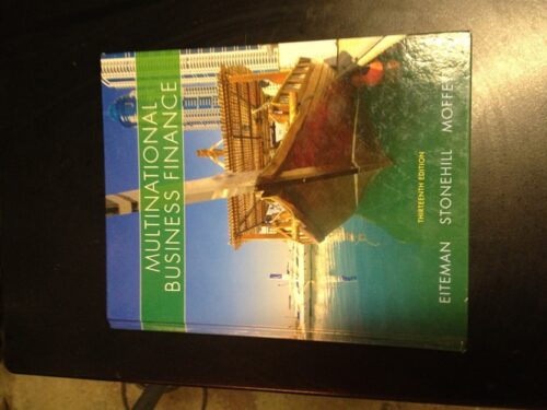 Manual Solution for Multinational Business Finance (Pearson Series in Finance) 13th Revised ed. by David K Eiteman, Arthur I Stonehill, Michael H Moffett