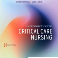 Manual Solutions for Introduction to Critical Care Nursing 8 by Mary Lou Sole PhD RN CCNS CNL FAAN FCCM, Deborah Goldenberg Klein MSN RN APRN-BC CCRN FAHA FAAN, Marthe J. Moseley PhD RN CCRN-K CCNS VHA-CM