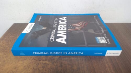 Manual Solution for Criminal Justice in America (MindTap Course List) 10 by George F. Cole, Christopher E. Smith, Christina DeJong