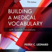 Full Download Test Bank Building a Medical Vocabulary 11 by Peggy C. Leonard MT MEd