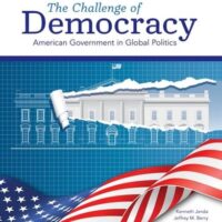 Manual Solutions for The Challenge of Democracy: American Government in Global Politics (MindTap Course List) 15 by Kenneth Janda, Jeffrey M. Berry, Jerry Goldman, Deborah Deborah, Paul Manna