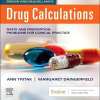 Full Download Test Bank Brown and Mulholland’s Drug Calculations - Binder Ready: Process and Problems for Clinical Practice 11 by Ann Tritak-Elmiger EdD RN, Margaret Daingerfield EdD RN CNE
