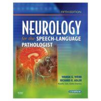 Manual Solution for Neurology for the Speech-Language Pathologist 5 by Wanda Webb PhD CCC-SLP, Richard K. Adler PhD CCC-SLP