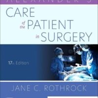 Manual Solutions for Alexander's Care of the Patient in Surgery 17 by Jane C. Rothrock PhD RN CNOR FAAN