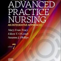 Manual Solutions for Hamric & Hanson's Advanced Practice Nursing: An Integrative Approach 7 by Mary Fran Tracy PhD RN APRN CNS FAAN, Eileen T. O'Grady PhD RN ANP, Susanne J. Phillips DNP APRN FNP-BC
