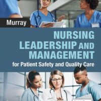 Manual Solutions for Nursing Leadership and Management for Patient Safety and Quality Care 2 by Elizabeth Murray