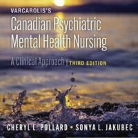 Full Download Test Bank Varcarolis's Canadian Psychiatric Mental Health Nursing by Cheryl L. Pollard RPN RN BScN MN PhD, Sonya L. Jakubec RN BHScN MN PhD