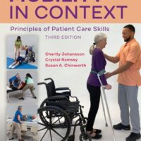Manual Solution Mobility in Context: Principles of Patient Care Skills Third by Charity Johansson, Susan A. Chinworth, Crystal Ramsey