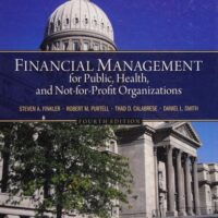 Manual Solutions for Financial Management for Public, Health, and Not-For-Profit Organizations 4th ed. by Steven A Finkler PhD, Robert M Purtell, Thad D Calabrese, Daniel L Smith
