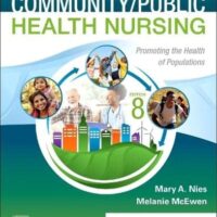 Full Download Test Bank Community/Public Health Nursing: Promoting the Health of Populations 8 by Mary A. Nies PhD RN FAAN FAAHB, Melanie McEwen PhD RN CNE ANEF FAAN