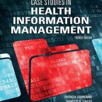 Full Download Test Bank Case Studies in Health Information Management 4 by Patricia Schnering, Nanette B. Sayles, Charlotte McCuen