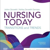 Full Download Manual Solution for Nursing Today: Transition and Trends 11 by JoAnn Zerwekh MSN EdD RN, Ashley Zerwekh Garneau PhD RN