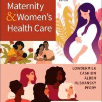 Manual Solution Maternity and Women's Health Care (Maternity & Women's Health Care) 13 by Deitra Leonard Lowdermilk RNC PhD FAAN, Kitty Cashion RN BC MSN, Kathryn Rhodes Alden EdD MSN RN IBCLC, Ellen Olshansky PhD RN WHNP-E FAAN, Shannon E. Perry RN PhD FAAN