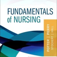 Full Download Manual Solution Fundamentals of Nursing 11 by Patricia A. Potter RN PhD FAAN, Anne G. Perry RN MSN EdD FAAN, Patricia A. Stockert RN BSN MS PhD, Amy Hall RN BSN MS