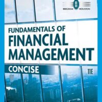 Full Download Manual Solution Fundamentals of Financial Management: Concise (MindTap Course List) 11 by Eugene F. Brigham, Joel F. Houston