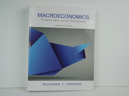 Full Download Manual Solution Macroeconomics: Theories and Policies (Pearson Series in Economics (Hardcover)) 10 by Richard Froyen