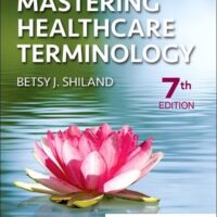 Manual Solution Mastering Healthcare Terminology 7 by Betsy J. Shiland MS RHIA CCS CHDA CPC CPB CPPM