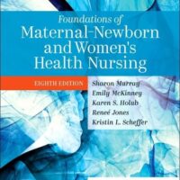 Manual Solution Foundations of Maternal-Newborn and Women's Health Nursing 8 by Sharon Smith Murray, Emily Slone McKinney, Karen Holub, Renee Jones, Kristin L. Scheffer