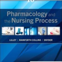 Manual Solutions for Pharmacology and the Nursing Process 10 by Linda Lane Lilley RN PhD, Shelly Rainforth Collins PharmD, Julie S. Snyder MSN RN-BC
