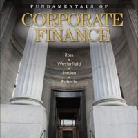 Manual Solutions for Fundamentals of Corporate Finance 9 by Prof Stephen A. Ross, Randolph W. Westerfield Robert R. Dockson Deans Chair in Bus. Admin., Bradford D. Jordan Professor, Gordon Roberts