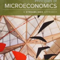 Full Download Manual Solution Principles of Microeconomics, A Streamlined Approach (The McGraw-Hill Series in Economics) 3 by Robert Frank, Ben Bernanke, Kate Antonovics, Ori Heffetz
