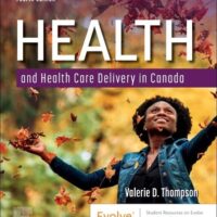 Manual Solution Health and Health Care Delivery in Canada 4 by Valerie D. Thompson RN PHC NP Primary Care