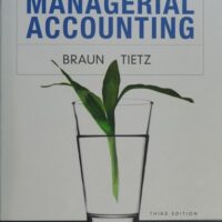 Manual Solutions for Managerial Accounting 3 by Karen Wilken Braun, Wendy M. Tietz