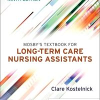 Full Download Manual Solution Mosby's Textbook for Long-Term Care Nursing Assistants 9 by Clare Kostelnick RN BSN