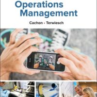 Manual Solution Operations Management, 1e (Mcgraw-hill Education Operations and Decision Sciences) 1 by Gerard Cachon, Christian Terwiesch