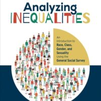 Full Download Manual Solution for Analyzing Inequalities: An Introduction to Race, Class, Gender, and Sexuality Using the General Social Survey 1 by Catherine E. Harnois