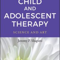 Manual Solution for Child and Adolescent Therapy: Science and Art 2 by Jeremy P. Shapiro