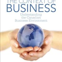 Full Download Manual Solution Context of Business Understanding the Canadian Business Environment by Natalie Guriel Len Karakowsky (Author) (Author)