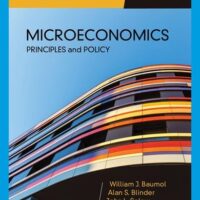 Manual Solution Microeconomics: Principles & Policy (MindTap Course List) 14 by William J. Baumol, Alan S. Blinder, John L. Solow