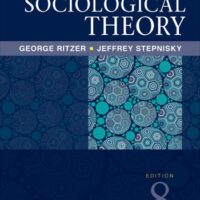 Manual Solutions for Modern Sociological Theory Eighth by George Ritzer, Jeffrey N. Stepnisky