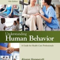 Manual Solution Understanding Human Behavior: A Guide for Health Care Professionals (MindTap Course List) 10 by Alyson Honeycutt