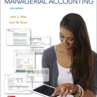 Manual Solution Managerial Accounting 5 by John Wild, Ken Shaw