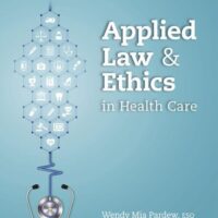 Manual Solution for Applied Law and Ethics in Health Care (MindTap Course List) 1 by Wendy Mia Pardew