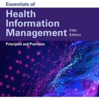 Full Download Manual Solution for Essentials of Health Information Management: Principles and Practices: Principles and Practices (MindTap Course List) 5 by Mary Jo Bowie