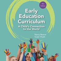 Full Download Manual Solution Early Education Curriculum: A Child's Connection to the World (MindTap Course List) 8 by Nancy Beaver, Susan Wyatt