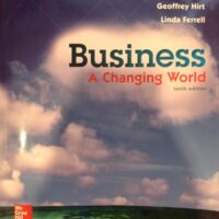 Manual Solution Business: A Changing World - Standalone Book 10 by O. C. Ferrell, Geoffrey Hirt, Linda Ferrell