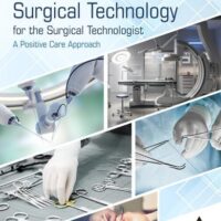 Manual Solution Surgical Technology for the Surgical Technologist: A Positive Care Approach (MindTap Course List) 6 by Association of Surgical Technologists