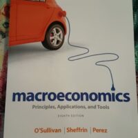 Manual Solutions for Macroeconomics: Principles, Applications, and Tools (8th Edition) 8 by Arthur O'Sullivan, Steven Sheffrin, Stephen Perez